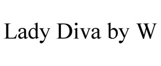 LADY DIVA BY W