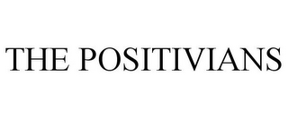 THE POSITIVIANS