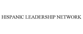 HISPANIC LEADERSHIP NETWORK