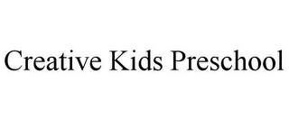 CREATIVE KIDS PRESCHOOL