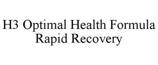 H3 OPTIMAL HEALTH FORMULA RAPID RECOVERY