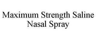 MAXIMUM STRENGTH SALINE NASAL SPRAY