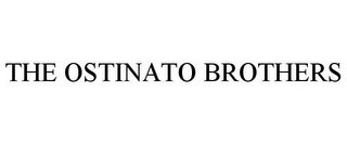 THE OSTINATO BROTHERS