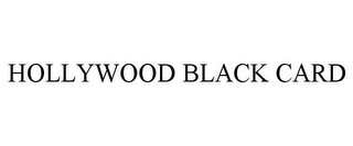 HOLLYWOOD BLACK CARD