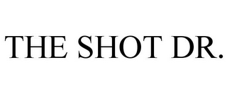 THE SHOT DR.