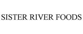 SISTER RIVER FOODS