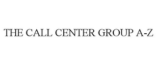 THE CALL CENTER GROUP A-Z