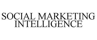 SOCIAL MARKETING INTELLIGENCE