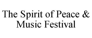 THE SPIRIT OF PEACE & MUSIC FESTIVAL