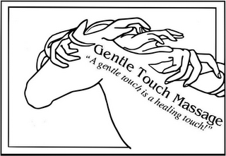GENTLE TOUCH MASSAGE "A GENTLE TOUCH ISA HEALING TOUCH!"