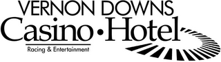 VERNON DOWNS CASINO · HOTEL RACING & ENTERTAINMENT