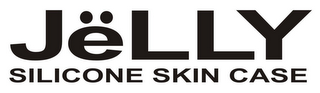 JËLLY SILICONE SKIN CASE