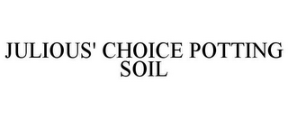 JULIOUS' CHOICE POTTING SOIL