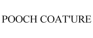 POOCH COAT'URE