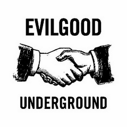 EVILGOOD UNDERGROUND