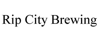 RIP CITY BREWING