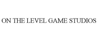 ON THE LEVEL GAME STUDIOS