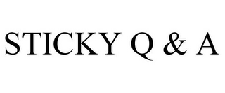 STICKY Q & A