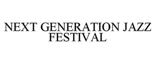 NEXT GENERATION JAZZ FESTIVAL