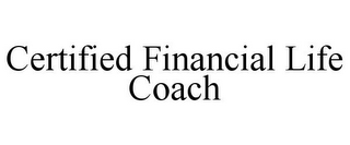 CERTIFIED FINANCIAL LIFE COACH
