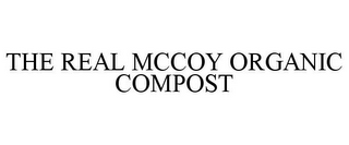 THE REAL MCCOY ORGANIC COMPOST