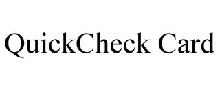 QUICKCHECK CARD