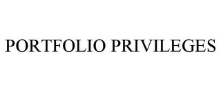 PORTFOLIO PRIVILEGES