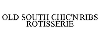 OLD SOUTH CHIC'N'RIBS ROTISSERIE