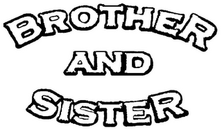 BROTHER AND SISTER