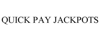 QUICK PAY JACKPOTS