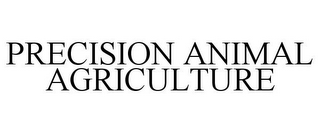 PRECISION ANIMAL AGRICULTURE