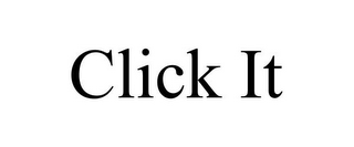 CLICK IT