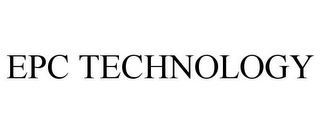 EPC TECHNOLOGY