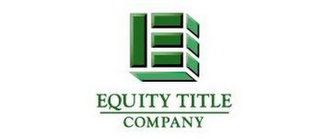 E EQUITY TITLE COMPANY