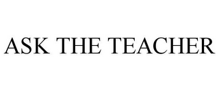 ASK THE TEACHER