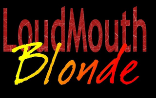LOUDMOUTH BLONDE
