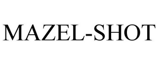 MAZEL-SHOT