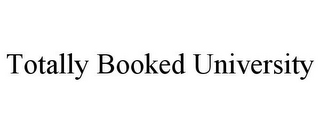 TOTALLY BOOKED UNIVERSITY