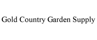 GOLD COUNTRY GARDEN SUPPLY