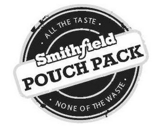 SMITHFIELD POUCH PACK ALL THE TASTE NONE OF THE WASTE