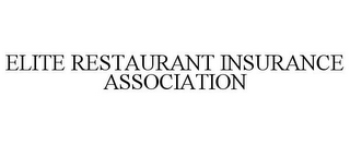 ELITE RESTAURANT INSURANCE ASSOCIATION