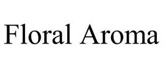 FLORAL AROMA