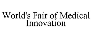 WORLD'S FAIR OF MEDICAL INNOVATION