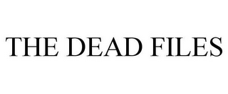 THE DEAD FILES