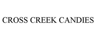 CROSS CREEK CANDIES