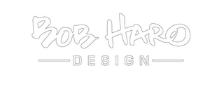 BOB HARO DESIGN