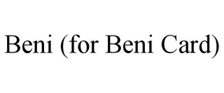 BENI (FOR BENI CARD)