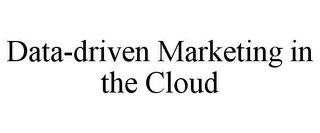 DATA-DRIVEN MARKETING IN THE CLOUD