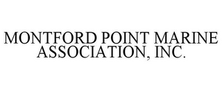 MONTFORD POINT MARINE ASSOCIATION, INC.