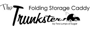 THE TRUNKSTER! FOLDING STORAGE CADDY BYTWO LUMPS OF SUGAR